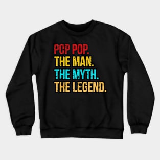 Pop Pop the myth the legend Crewneck Sweatshirt